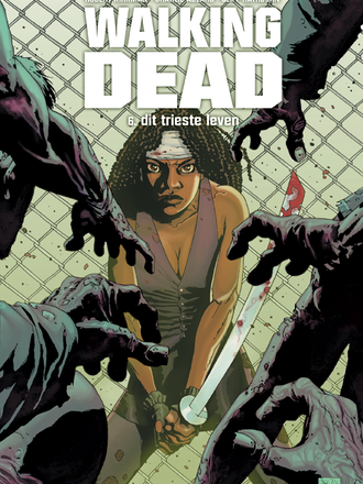 Walking Dead 06: Dit trieste leven Walking Dead 06: Dit trieste leven