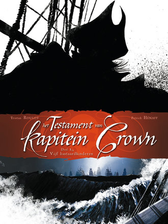 Het testament van kapitein Crown 01: Vijf bastaardkinderen