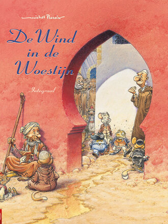 De wind in de wilgen De wind in de woestijn INTEGRAAL (+stofomslag) (PRE-ORDER) De wind in de wilgen De wind in de woestijn INTEGRAAL (+stofomslag) (PRE-ORDER)