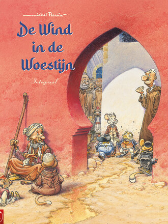 De wind in de wilgen De Wind in de Woestijn INTEGRAAL (+stofomslag)