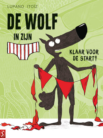 De wolf in zijn onderbroek 03: Klaar voor de start? (PRE-ORDER)