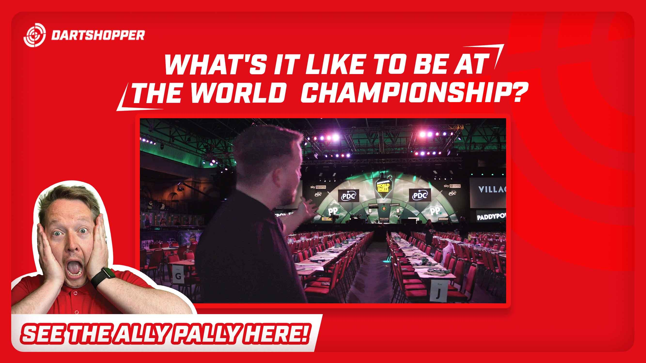 WHAT'S IT LIKE TO BE AT THE WORLD CHAMPIONSHIP? - THE ALLY PALLY - Dartshopper Media
