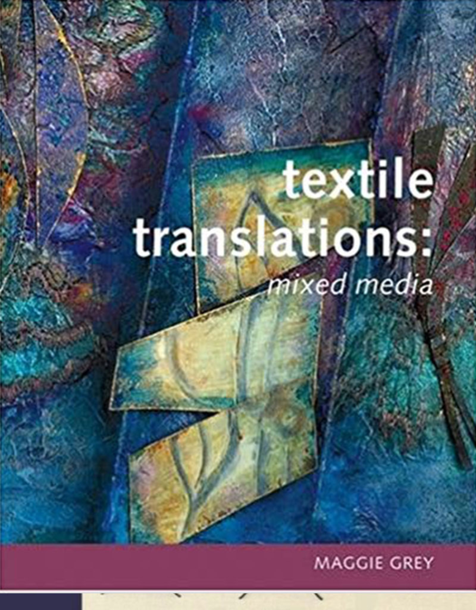 Textile Translations: Mixed Media Auteur Maggie Grey