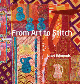 From Art to Stitch by Janet Edmonds