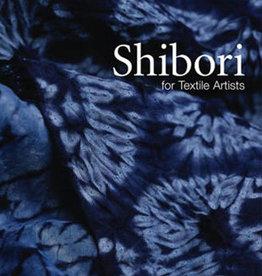 Shibori for Textile Artists / Janice Gunner