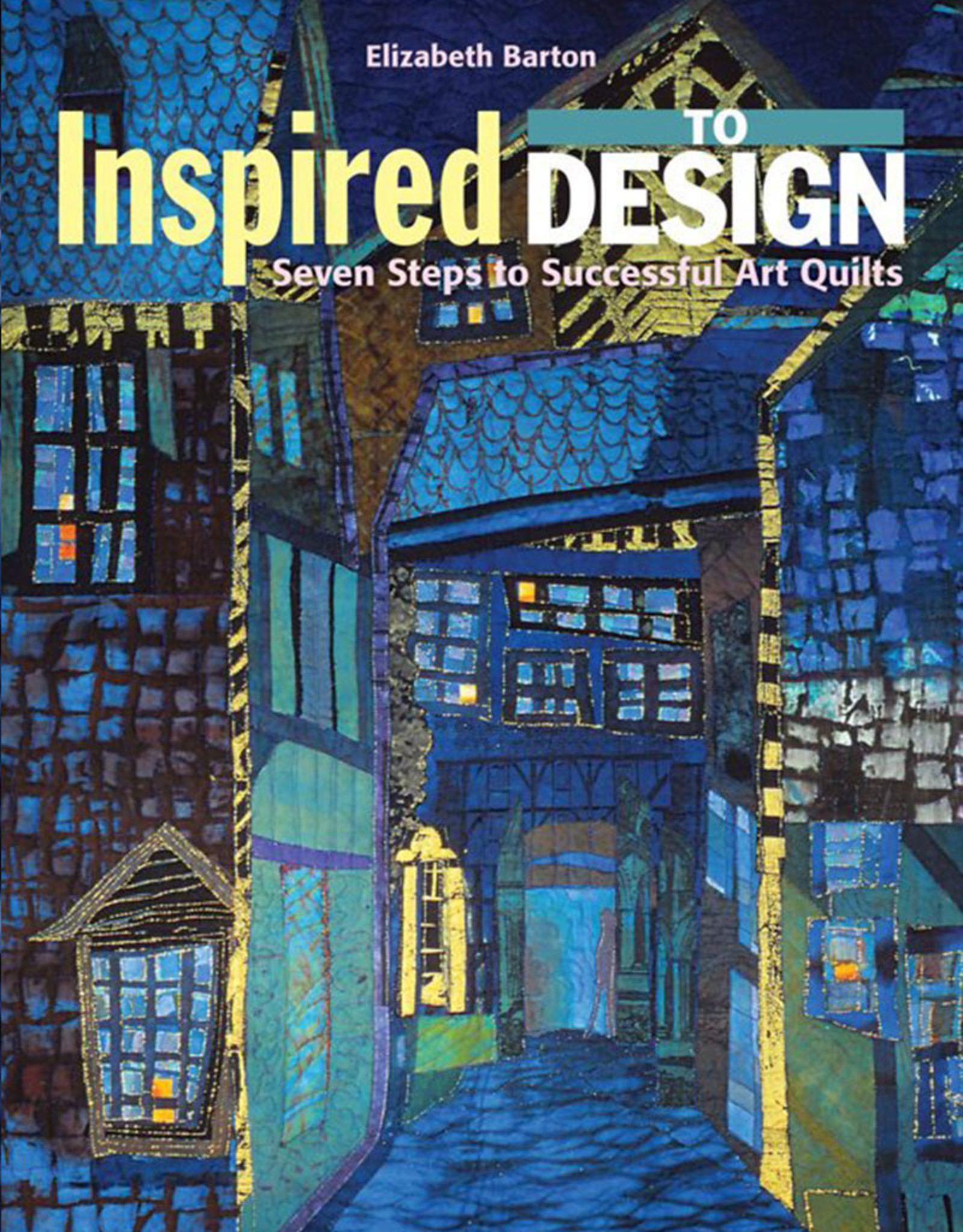 Inspired to Design Art Quilts by Elizabeth Barton
