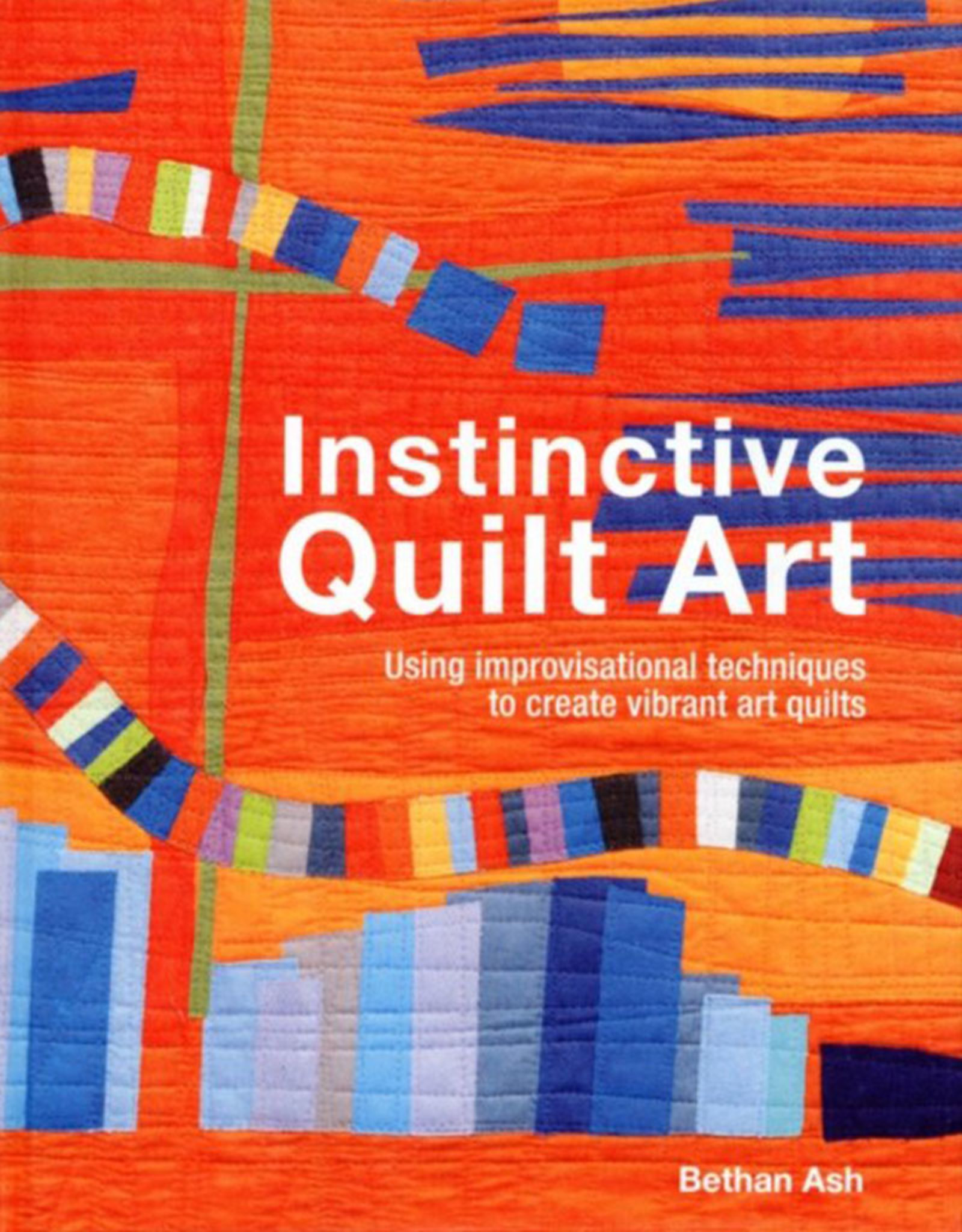 Instinctive Quilt Art Auteur Bethan Ash