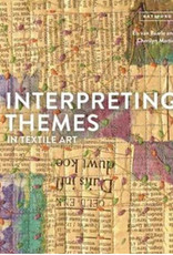 Interpreting Themes in Textile Art by Els van Baarle, Cherilyn Martin