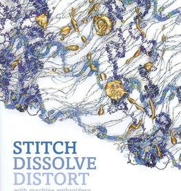 Stitch Dissolve Distort by Valerie Campbell-Harding and Maggie Grey