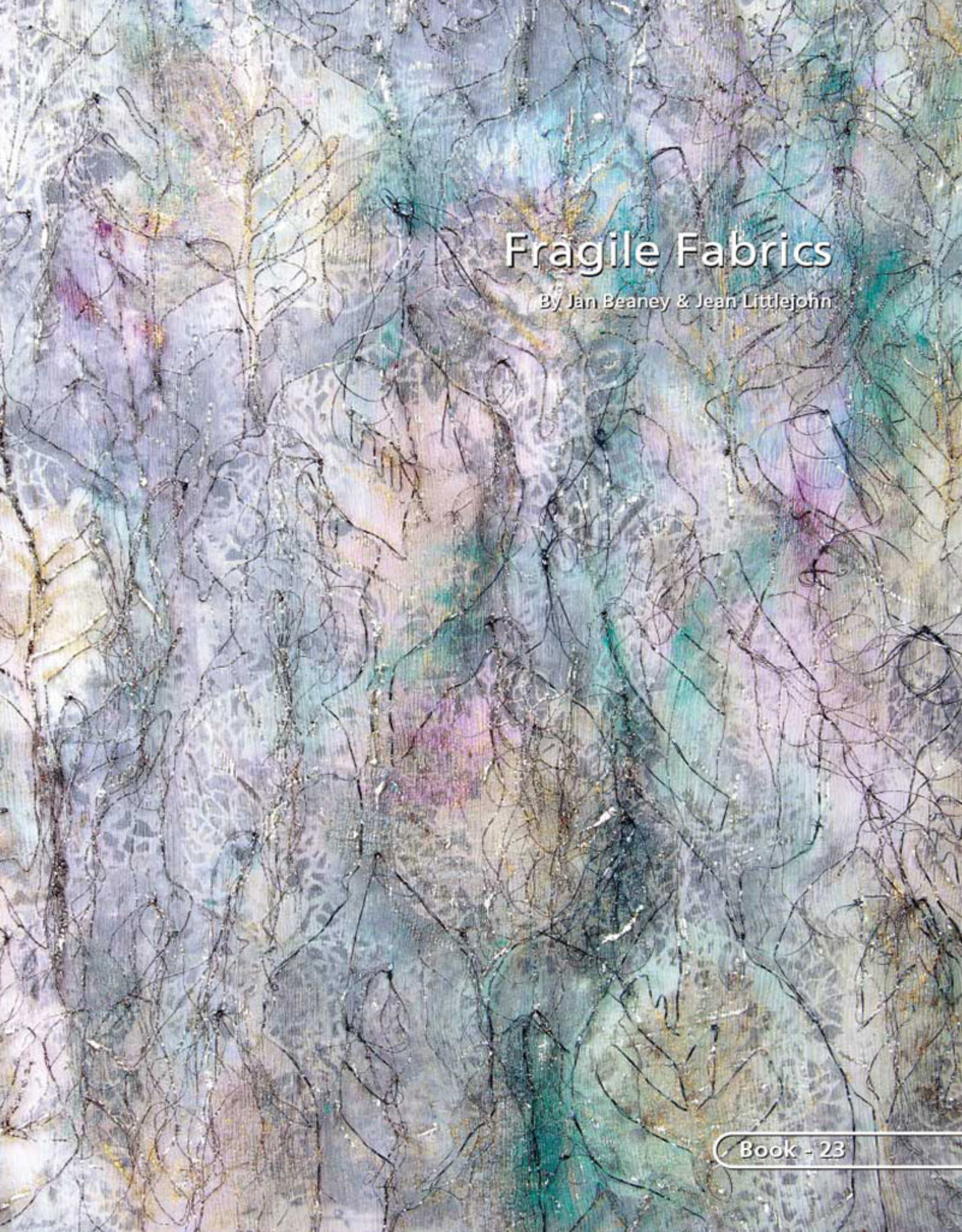 Fragile Fabrics / Jan Beaney & Jean Littlejohn