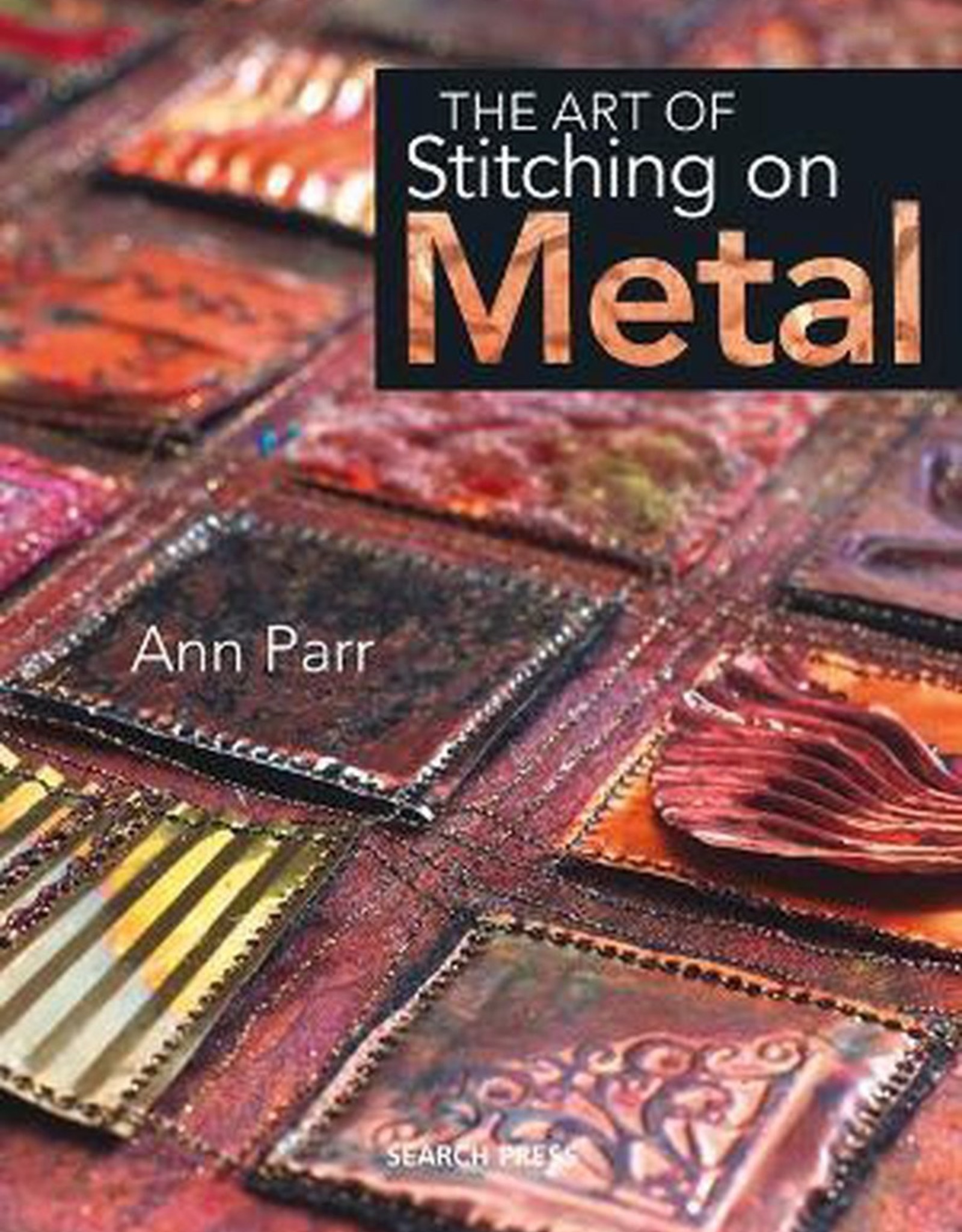 Art of Stitching on Metal by Ann Parr