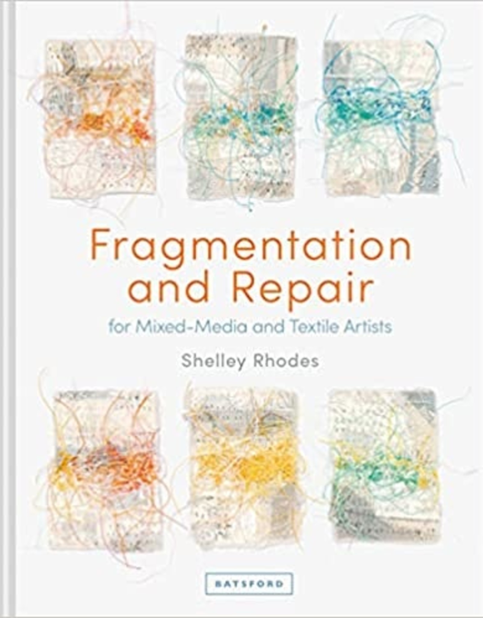 Fragmentation and Repair - for Mixed-Media and Textile Artists