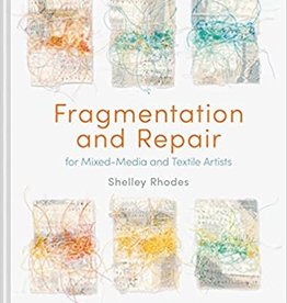 Fragmentation and Repair - for Mixed-Media and Textile Artists