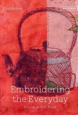 Embroidering the Everyday by Cas Holmes