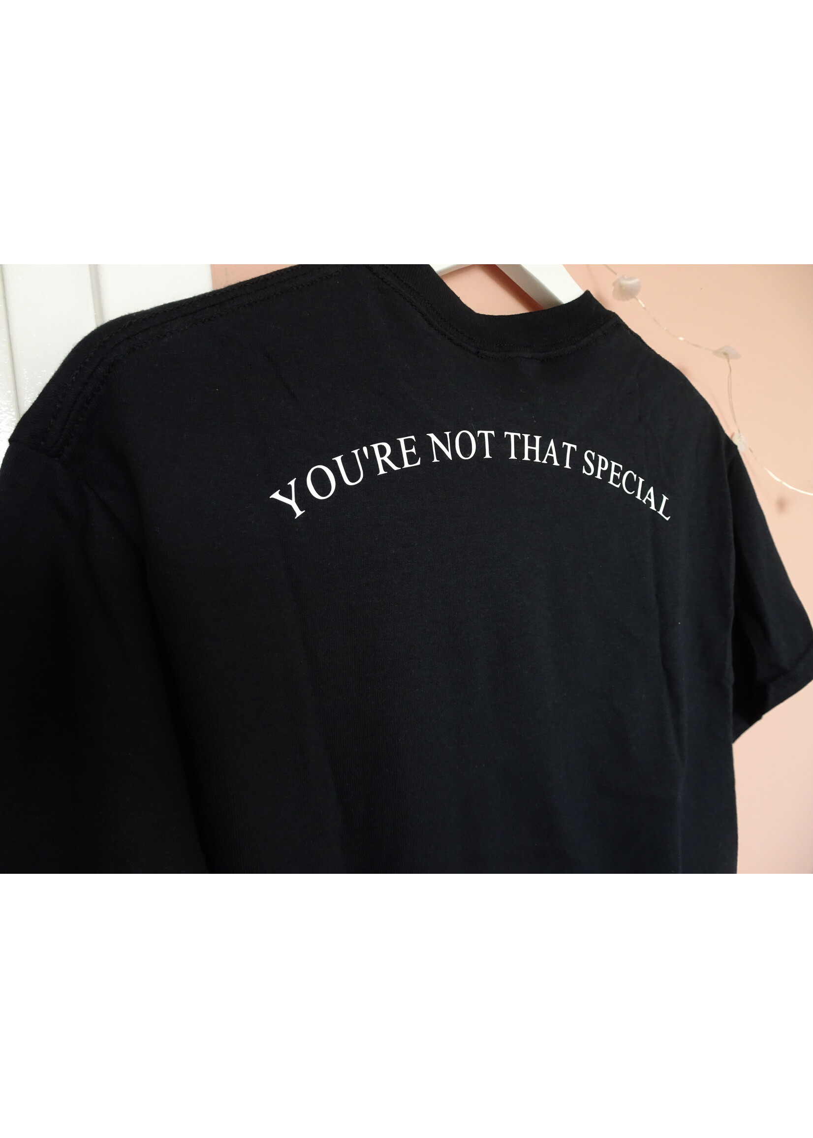 YOU ARE SPECIAL "You're Not That Special" Black T-Shirt