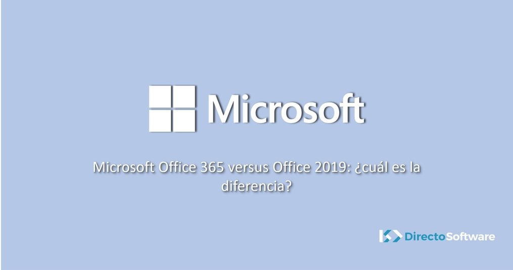 Microsoft Office 365 versus Office 2019: ¿cuál es la diferencia? - Directo  Software | Software punto de venta