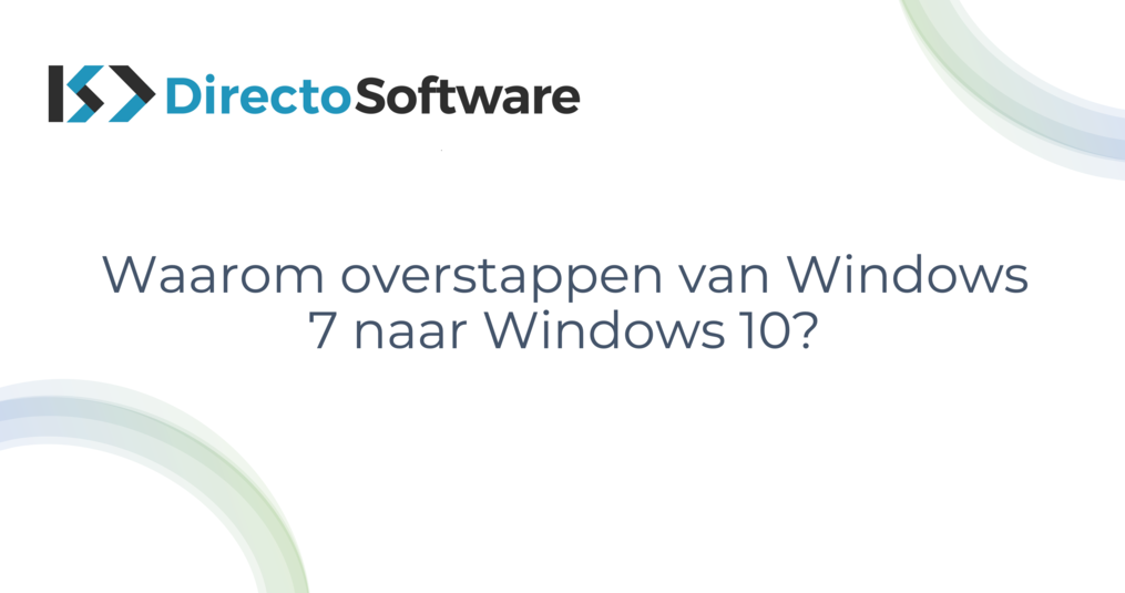 Waarom overstappen van Windows 7 naar Windows 10?