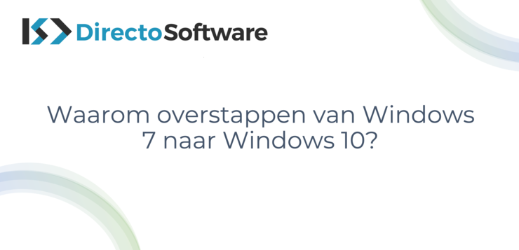Waarom overstappen van Windows 7 naar Windows 10?