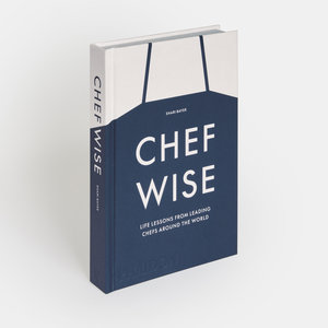 Phaidon Boek Chefwise, Life Lessons from Leading Chefs Around the World