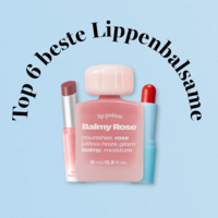 Top 6 beste Lippenbalsame
