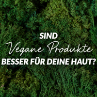 Sind vegane Produkte besser für deine Haut?