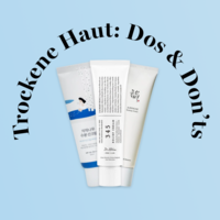 Do’s und Don’ts bei trockener Haut