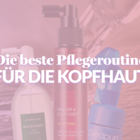 Die beste Routine für die Kopfhautpflege