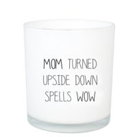 Soy candle - MOM turned upside down spells WOW - Fresh Cotton