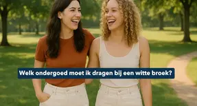 Welk ondergoed moet ik dragen bij een witte broek?