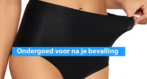 Comfortabel naadloos ondergoed voor na een bevalling of operatie.