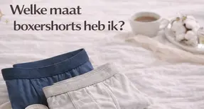 Welke maat heren boxershorts heb je? Bereken jouw maat