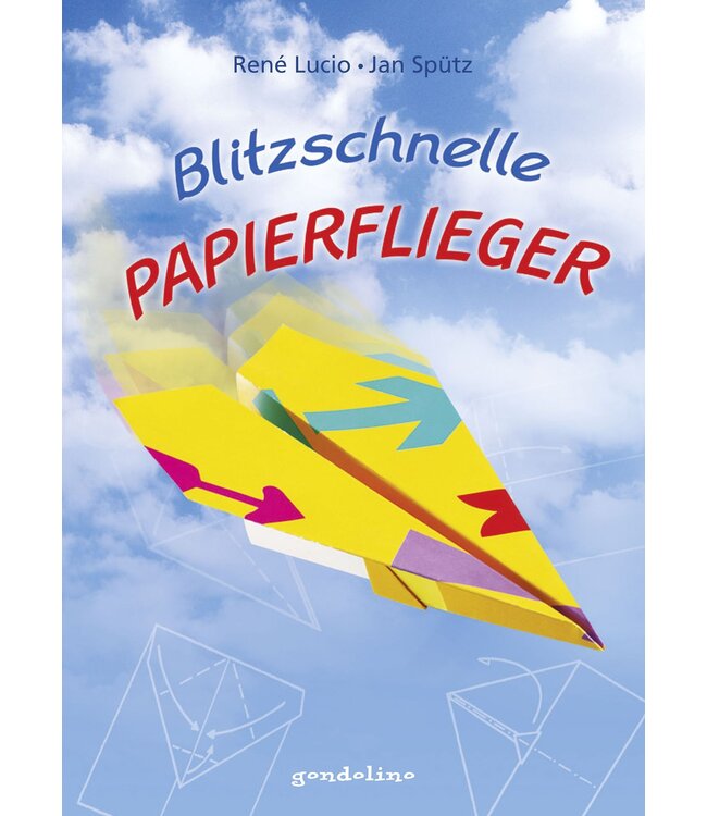 gondolino Blitzschnelle Papierflieger
