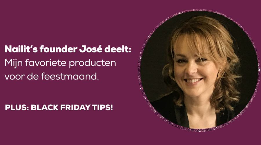 José deelt: mijn favoriete producten voor de feestmaand (PLUS: Black Friday tips!)