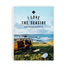 I Love The Seaside I Love The Seaside The Surf/Travel Guide To Great Britain and Ireland I Love The Seaside I Love The Seaside The Surf/Travel Guide To Great Britain and Ireland