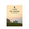 I Love The Seaside I Love The Seaside Southwest Europe I Love The Seaside I Love The Seaside Southwest Europe