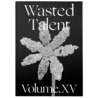 Wasted Talent Wasted Talent Magazine Vol XV & Tote Bag Black – Collector’s Set Wasted Talent Wasted Talent Magazine Vol XV & Tote Bag Black – Collector’s Set