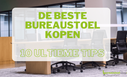 De beste bureaustoel kopen in 2024: De 10 ultieme tips op rij