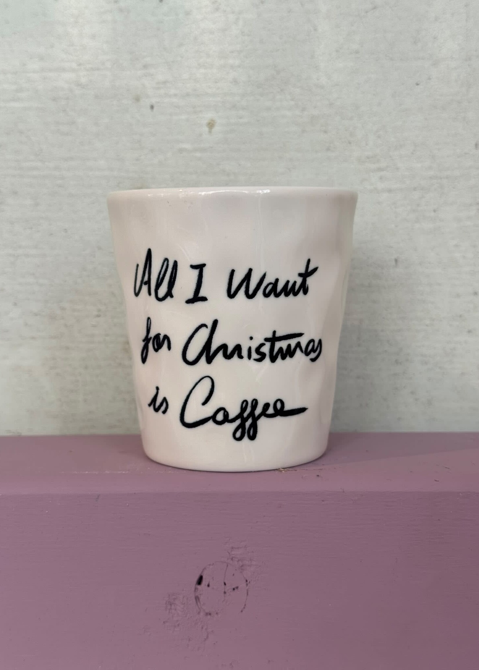 Anna + Nina Anna + Nina All I Want Is Coffee Mug
