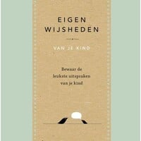 Eigen Wijsheden van je Kind