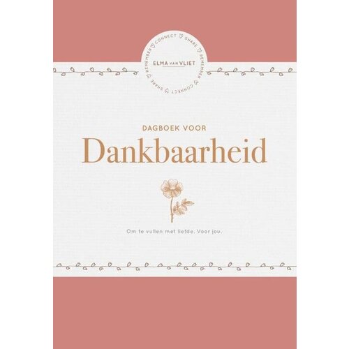 Uitgeverij Elma van Vliet Dagboek voor Dankbaarheid Uitgeverij Elma van Vliet Dagboek voor Dankbaarheid