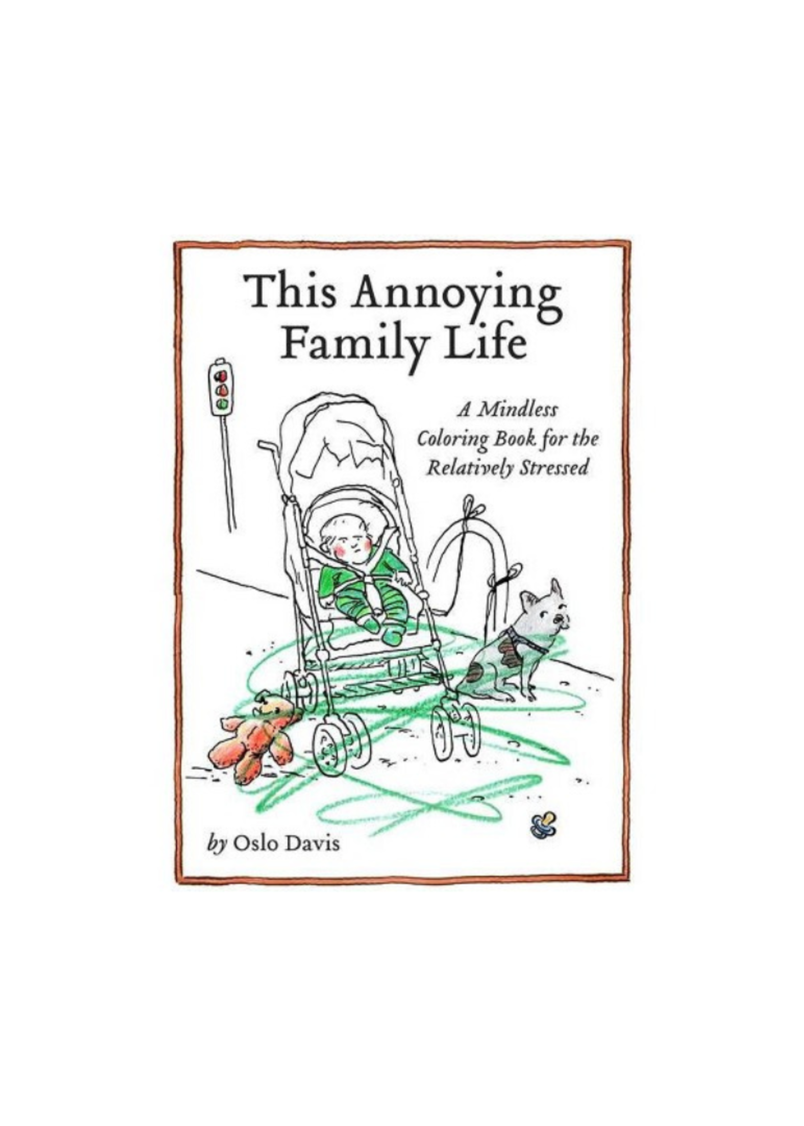 A mindless coloring book THIS ANNOYING FAMILY LIFE