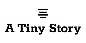A Tiny Story