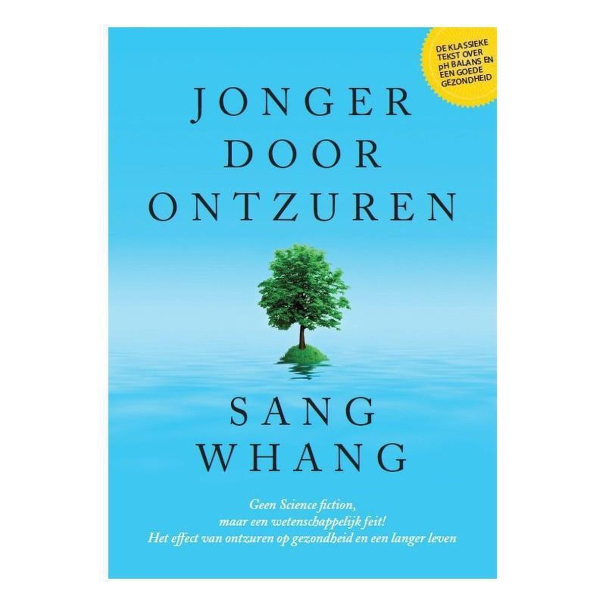 Boek: '' Jonger door ontzuren'' - Sang Whang
