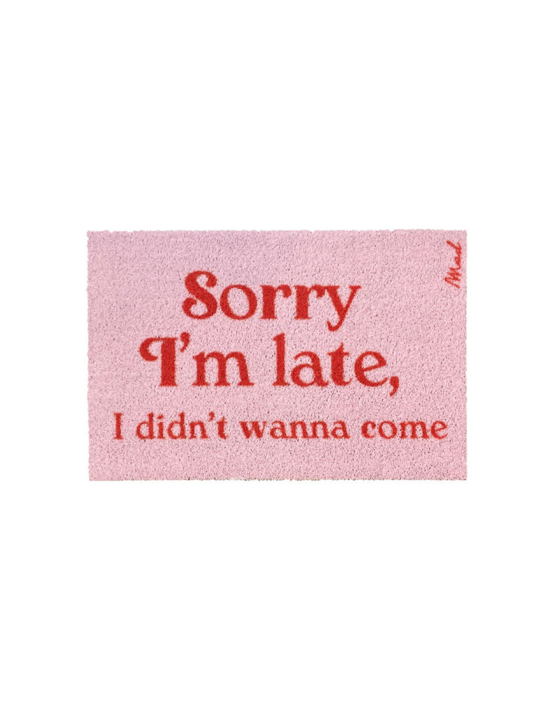 Mad about mats LISA SCRAPER 50X75 'Sorry I'm late...'