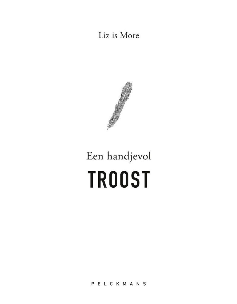 Pelckmans Liz is more - Een handjevol Troost