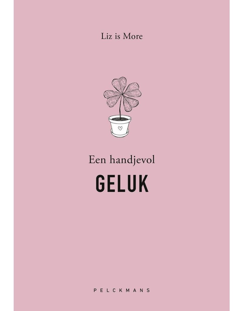 Pelckmans Liz is more - Een handjevol Geluk