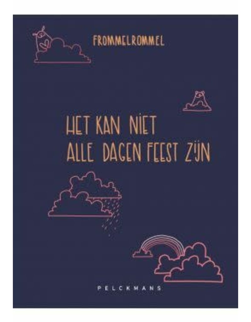 Pelckmans Het kan niet alle dagen feest zijn - Frommelrommel