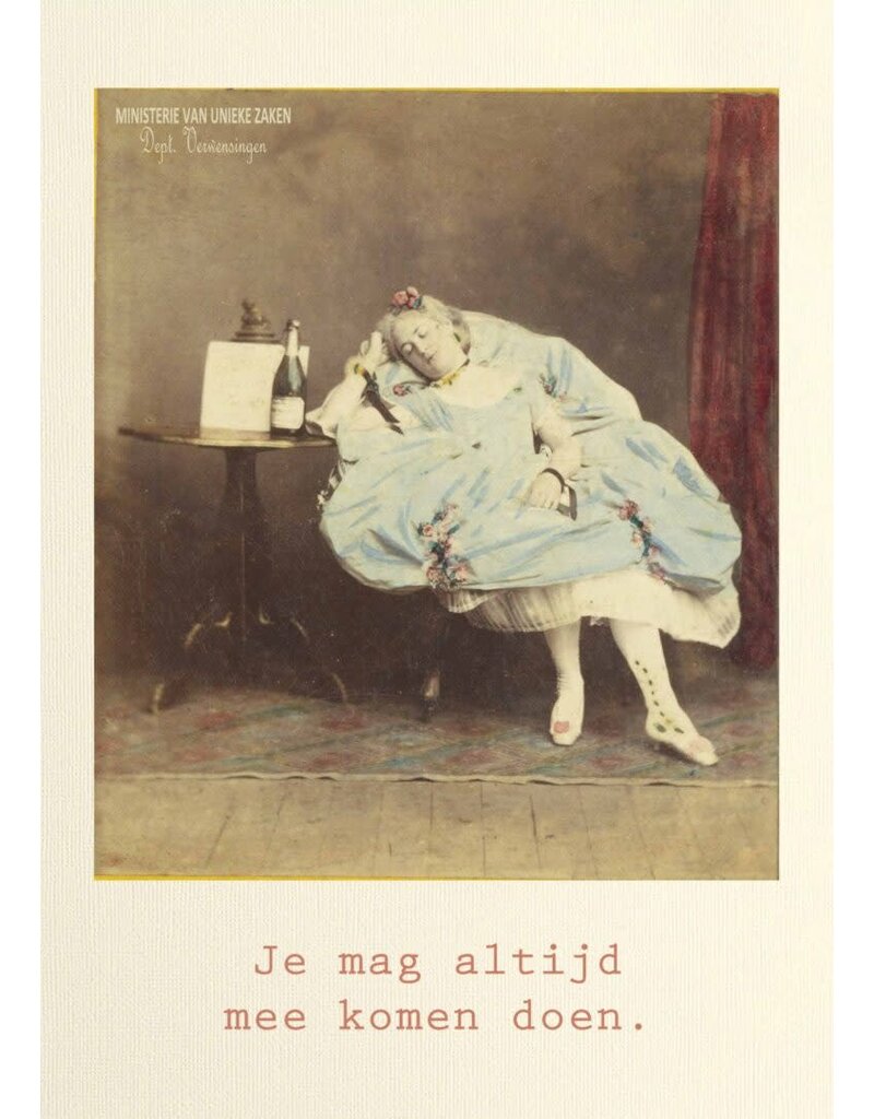 Ministerie van Unieke Zaken Wenskaart Ministerie van Unieke Zaken - Je mag altijd mee komen doen