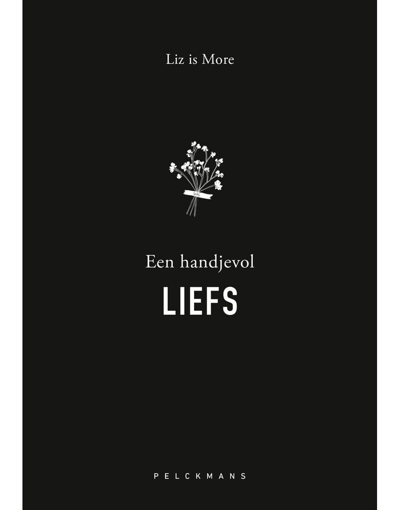 Pelckmans Liz is more - Een handjevol Liefs