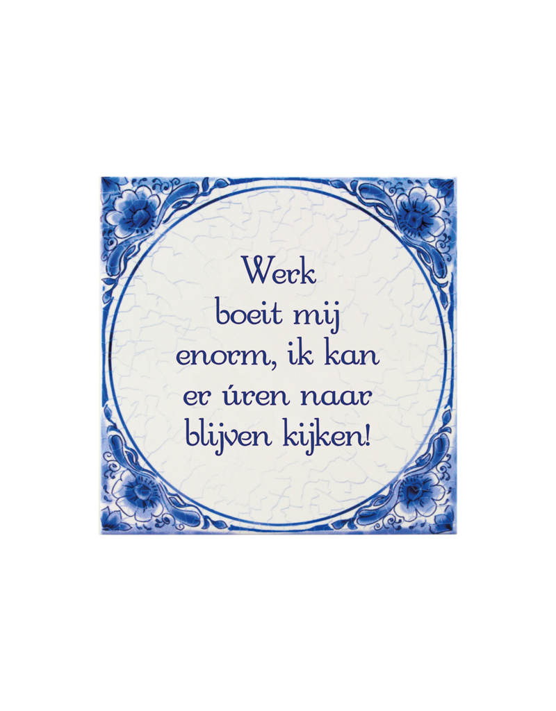 Paper Dreams Tegeltje 'Werk boeit mij enorm...'